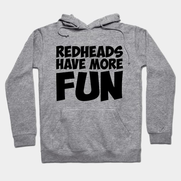 Redhead Red Irish Ginger More Fun Hair Cute Hoodie by Mellowdellow